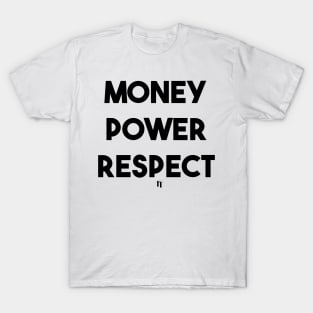 MONEY POWER RESPECT (b) T-Shirt